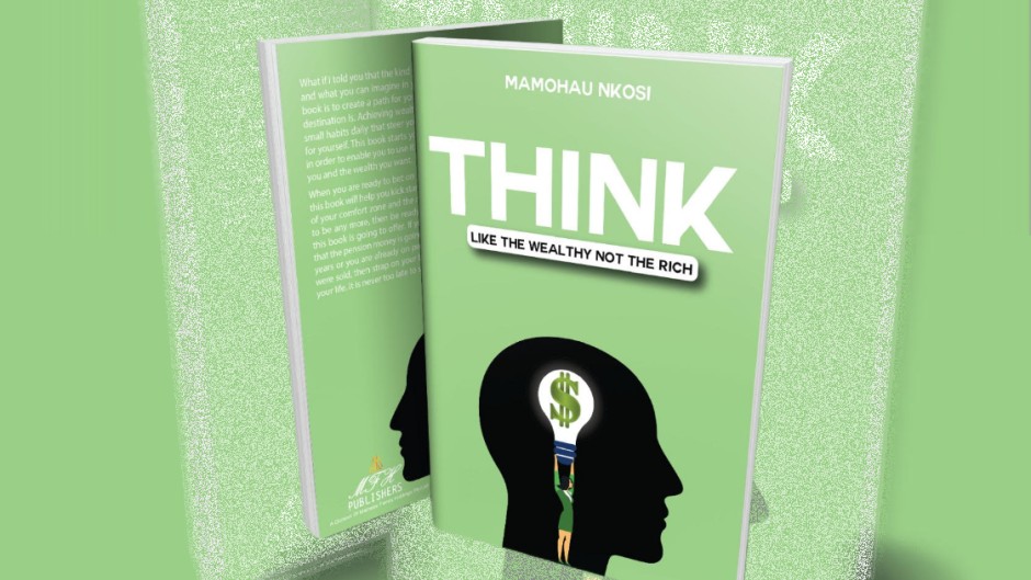 Think like the wealthy not the rich - Book by Mamohau Nkosi