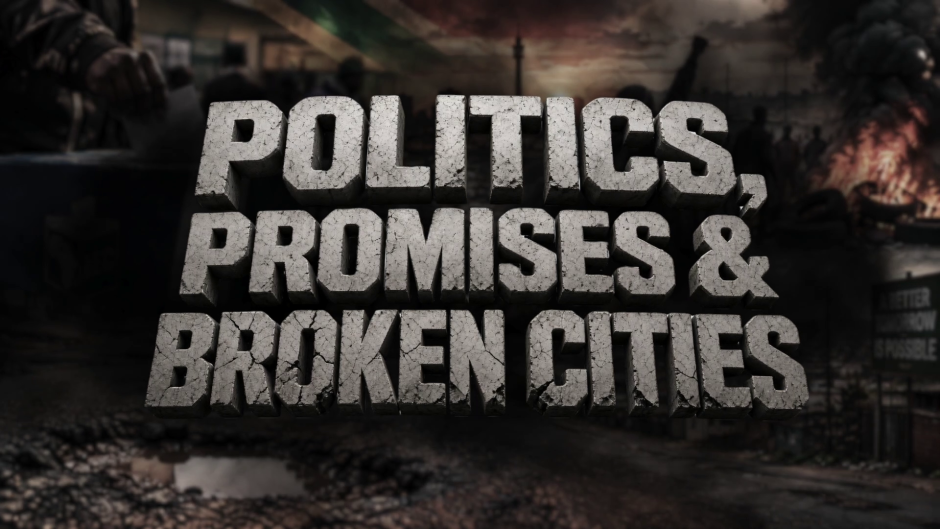 Politics, Promises and Broken Cities