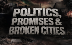 Politics, Promises and Broken Cities